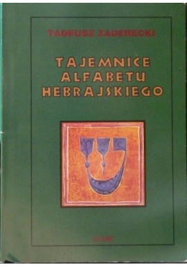 Tajemnice alfabetu hebrajskiego Tadeusz Zaderecki
