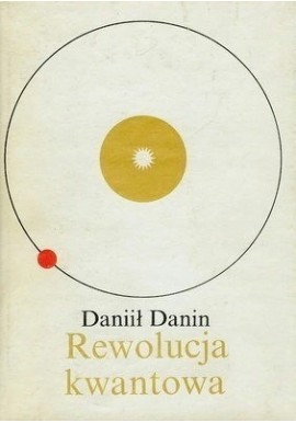 Rewolucja kwantowa Daniił Danin