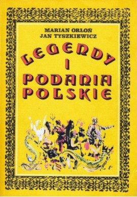 Legendy i podania polskie Marian Orłoń, Jan Tyszkiewicz