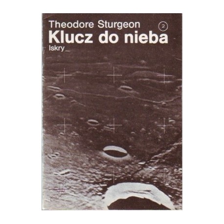 Klucz do nieba Theodore Sturgeon Zeszyt 2 Drugiego cyklu zeszytów fantastyczno-naukowych ISKIER