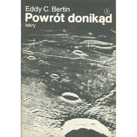 Powrót donikąd Eddy C. Bertin Zeszyt 3 Drugiego cyklu zeszytów fantastyczno-naukowych ISKIER