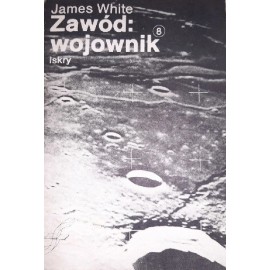 Zawód: wojownik James White Zeszyt 8 Drugiego cyklu zeszytów fantastyczno-naukowych ISKIER