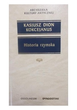 Historia Rzymska Kasjusz Dion Kokcejanus