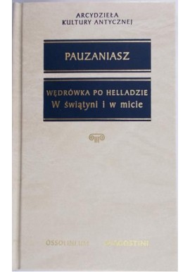 Wędrówka po Helladzie w świątyni i w micie Pauzaniasz