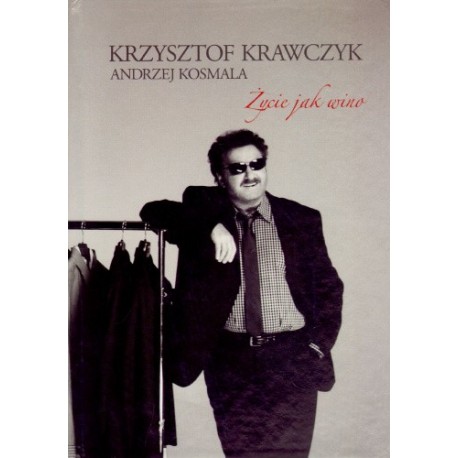 Życie jak wino Krzysztof Krawczyk, Andrzej Kosmala
