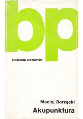 Akupunktura Maciej Borzęcki Biblioteka Problemów