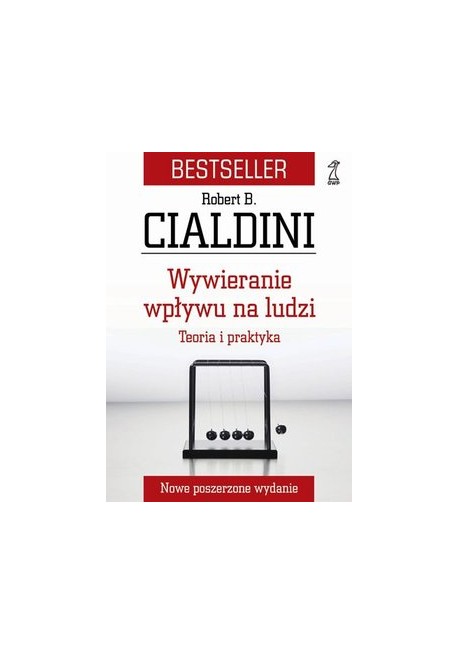 Wywieranie Wpływu Na Ludzi Teoria I Praktyka Robert B. Cialdini