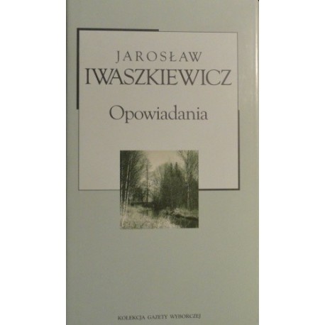 Opowiadania Jarosław Iwaszkiewicz