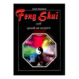 Feng shui czyli sposób na szczęście Sarah Rossbach