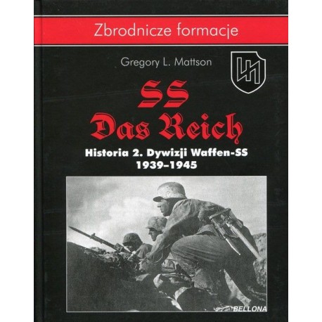 SS Das Reich historia 2. dywizji Waffen-SS 1939-1945 Gregory l. Mattson