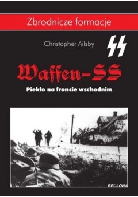 Waffen-SS piekło ma froncie wschodnim Christopher Ailsby