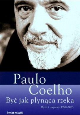 Być jak płynąca rzeka Paulo Coelho