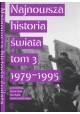Najnowsza historia świata tom 3 1979-1995 pod redakcją Artura Patka Jana Rydla Janusza Józefa Węca