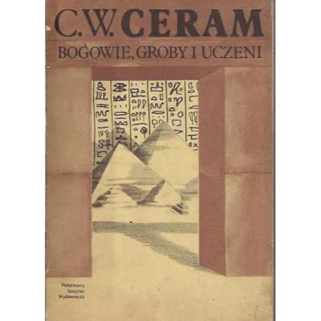 Bogowie, groby i uczeni C. W. Ceram