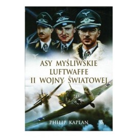 Asy myśliwskie Luftwaffe II wojny światowej Philip Kaplan