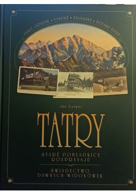 Tatry. Stare pohladnice rozpravaju. Świadectwo dawnych widokówek Jan Gaspar