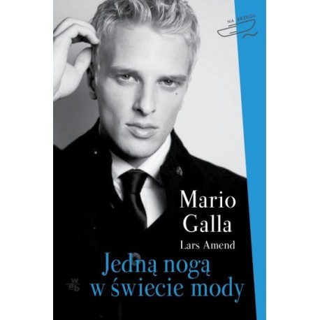 Jedną nogą w świecie mody Mario Galla Lars Amend