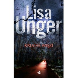 Kruche więzi Lisa Unger