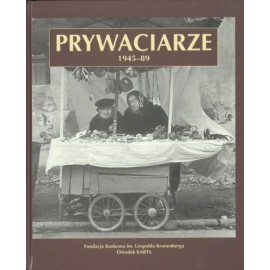 Prywaciarze 1945-89 praca zbiorowa