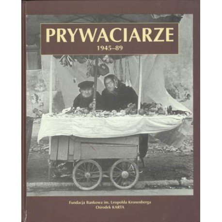 Prywaciarze 1945-89 praca zbiorowa