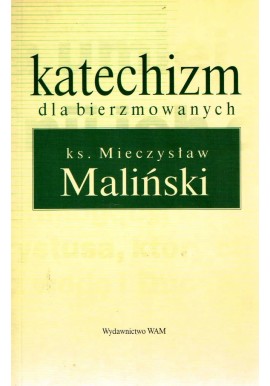 Katechizm dla bierzmowanych Ks. Mieczysław Maliński