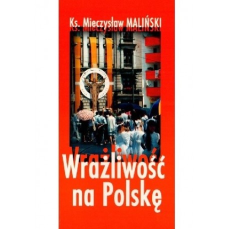 Wrażliwość na Polskę Ks. Mieczysław Maliński