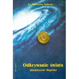 Odkrywanie świata (Zachwyceni Bogiem) Ks. Mieczysław Maliński