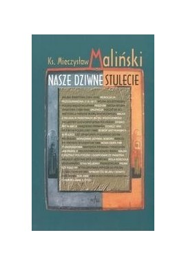 Nasze dziwne stulcie Ks. Mieczysław Maliński