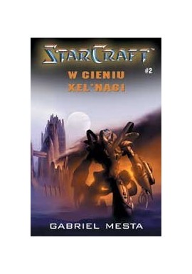 StarCraft 2 w cieni Xel'nagi Gabriel Mesta