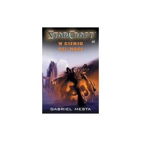 StarCraft 2 w cieni Xel'nagi Gabriel Mesta