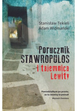 Porucznik Stawropulos i tajemnica Lewity Stanisław Tekieli Adam Widmański