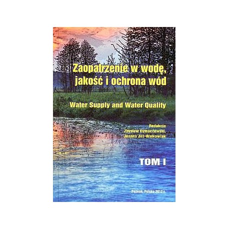 Zaopatrzenie w wodę, jakość i ochrona wód 2 tomy Dymaczewski Jeż-Walkowiak