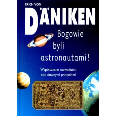 Bogowie byli astronautami Erich von Daniken