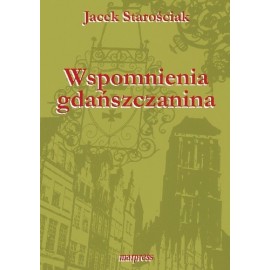 Wspomnienia gdańszczanina Jacek Starościak