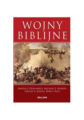 Wojny biblijne Martin J. Dougherty Michael E. Haskew