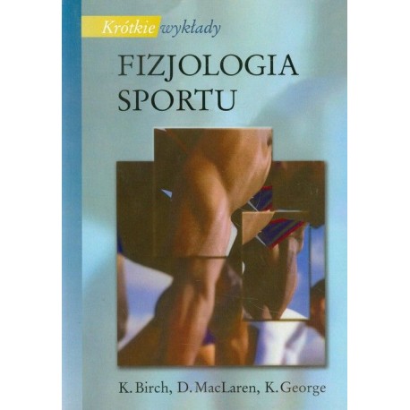 Fizjologia sportu K. Birch D. MacLaren K. George