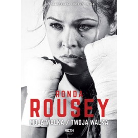 Moja walka/twoja walka Ronda Rousey