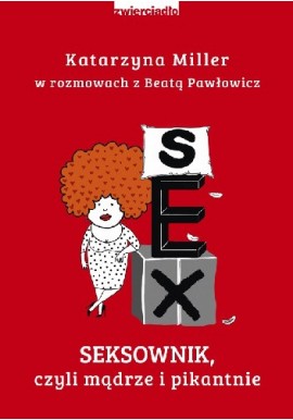 Seksownik, czyli mądrze i pikantnie Katarzyna Miller Beata Pawłowicz