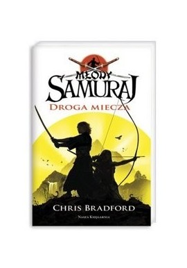 Młody samuraj droga miecza Chris Bradford