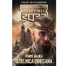 Uniwersum metro 2033 dzielnica obiecana Paweł Majka