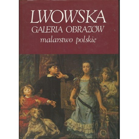 Lwowska galeria obrazów malarstwo polskie praca zbiorowa