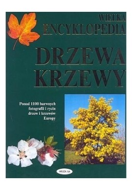 Wielka encyklopedia drzewa krzewy pod redakcją Josefa H. Reichholfa Guntera Steinbacha
