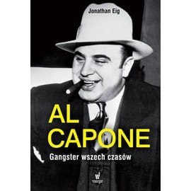Al Capone gangster wszech czasów Jonathan Eig