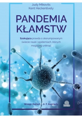 Pandemia kłamstw Judy Mikovits Kent Heckenlively