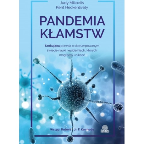 Pandemia kłamstw Judy Mikovits Kent Heckenlively