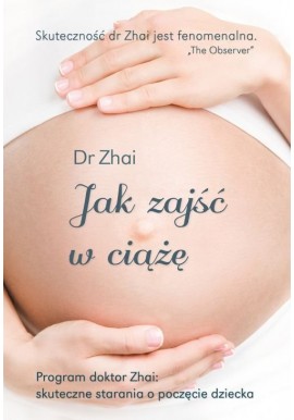 Jak zajść w ciążę Dr Zhai