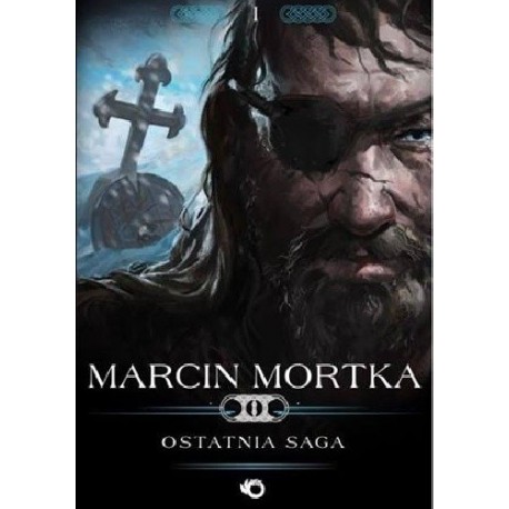 Ostatnia saga Marcin Mortka