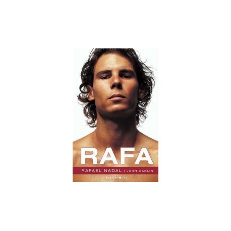 RAFA. Rafael Nadal John Carlin