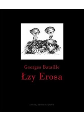 Łzy Erosa Georges Bataille