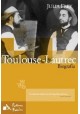 Toulouse-Lautrec Biografia Julia Frey
